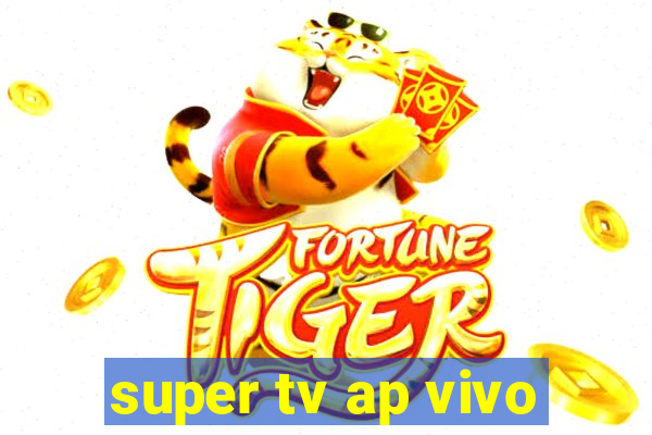 super tv ap vivo